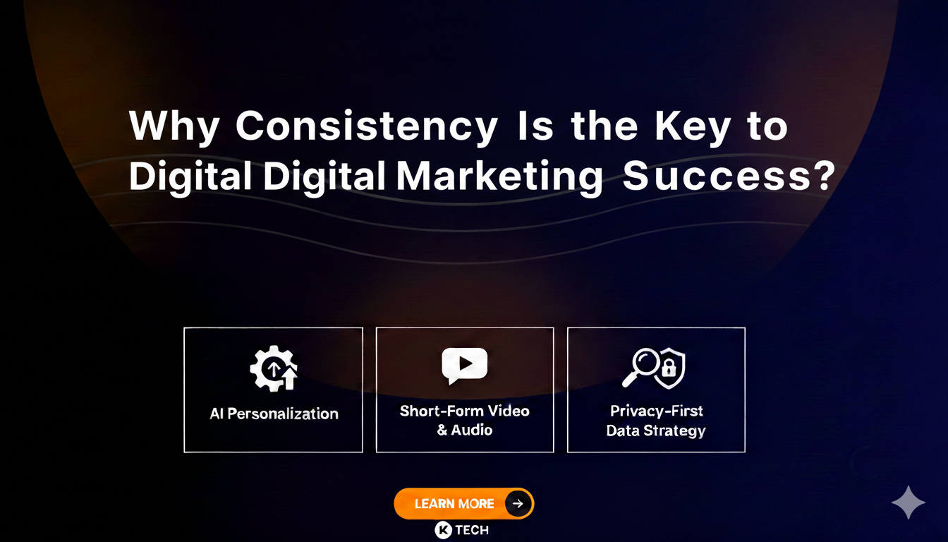 Why Consistency Is the Key to Digital Marketing Success?
